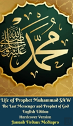 Bertrand.pt - Life Of Prophet Muhammad Saw The Last Messenger And Prophet Of God English Edition Hardcover Version