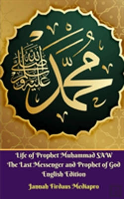Bertrand.pt - Life Of Prophet Muhammad Saw The Last Messenger And Prophet Of God English Edition