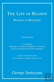 Life Of Reason Or The Phases Of Human Progress