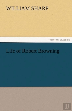 Bertrand.pt - Life Of Robert Browning