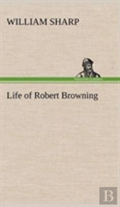 Life Of Robert Browning