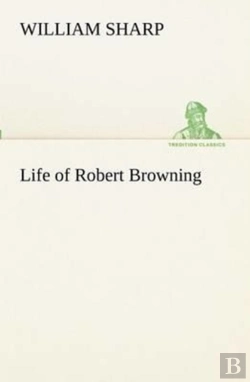 Bertrand.pt - Life Of Robert Browning