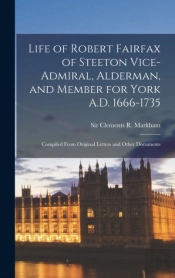 Life Of Robert Fairfax Of Steeton Vice-A