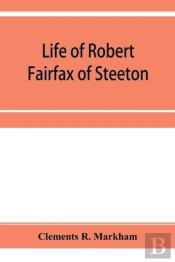 Life Of Robert Fairfax Of Steeton, Vice-