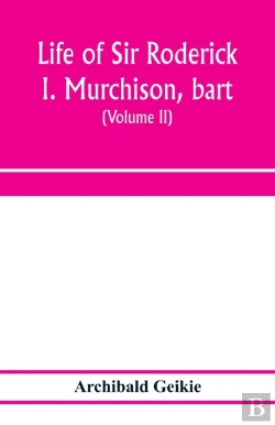 Bertrand.pt - Life Of Sir Roderick I. Murchison, Bart.