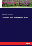 Life Of Soeur Marie, The Workwoman Of Liege