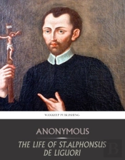 Life Of St. Alphonsus De Liguori