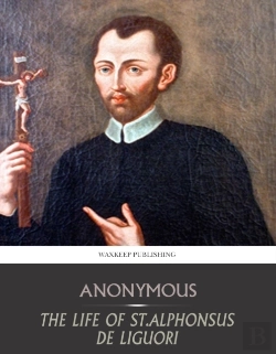 Bertrand.pt - Life Of St. Alphonsus De Liguori