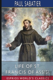 Life Of St. Francis Of Assisi (Esprios Classics)
