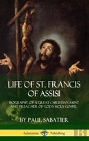 Life Of St. Francis  Of Assisi