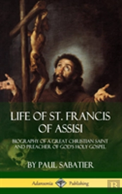 Bertrand.pt - Life Of St. Francis  Of Assisi