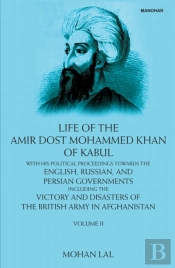 Life Of The Amir Dost Mohammed Khan Of Kabul, Volume Ii
