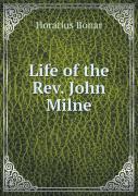 Life Of The Rev. John Milne