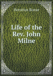 Life Of The Rev. John Milne