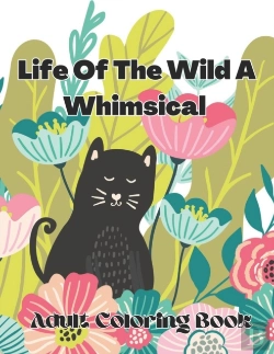 Bertrand.pt - Life Of The Wild A Whimsical Adult Coloring Book