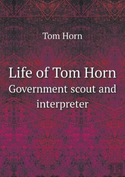 Bertrand.pt - Life Of Tom Horn Government Scout And Interpreter