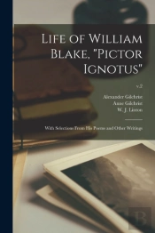 Life Of William Blake,  Pictor Ignotus :