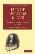 Life Of William Blake, With Selections From His Poems And Other Writings