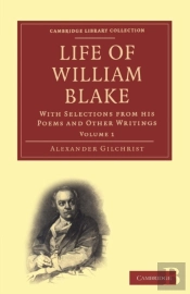 Life Of William Blake, With Selections From His Poems And Other Writings