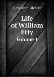 Life Of William Etty Volume 1