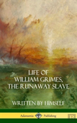 Bertrand.pt - Life Of William Grimes, The Runaway Slave