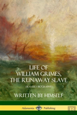 Bertrand.pt - Life Of William Grimes, The Runaway Slave