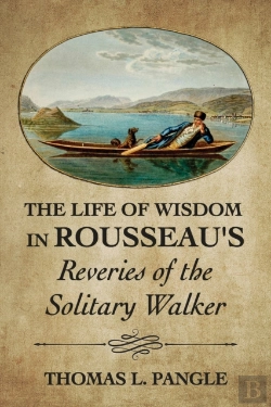 Bertrand.pt - Life Of Wisdom In Rousseau'S &Quote;Reveries Of The Solitary Walker&Quote;