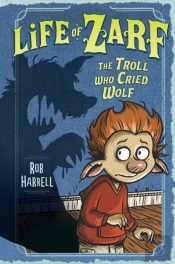 Life Of Zarf: The Troll Who Cried Wolf