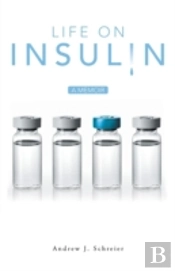 Life On Insulin: A Memoir