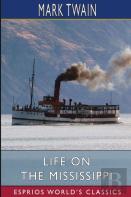 Life On The Mississippi (Esprios Classics)