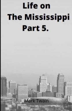 Bertrand.pt - Life On The Mississippi, Part 5. By Mark Twain