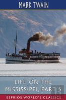 Life On The Mississippi, Part 5 (Esprios Classics)