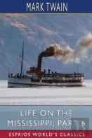 Life On The Mississippi, Part 6 (Esprios Classics)