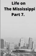 Life On The Mississippi, Part 7. By Mark Twain