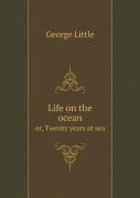 Life On The Ocean Or, Twenty Years At Sea
