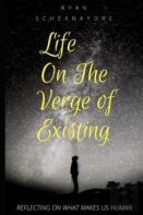 Life On The Verge Of Existing