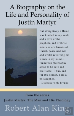 Bertrand.pt - Life, Personality And Letters Of Justin Martyr (Justin Martyr: The Man And His Theology)