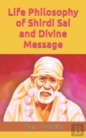 Life Philosophy Of Shirdi Sai And Divine Message