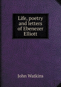 Bertrand.pt - Life, Poetry And Letters Of Ebenezer Elliott