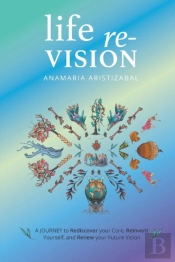Life Re-Vision: A Journey To Rediscover