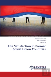 Life Satisfaction In Former Soviet Union Countries