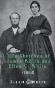 Life Sketches Of James White And Ellen G. White (1888)