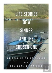 Life Stories Of A Sinner And The Chosen One