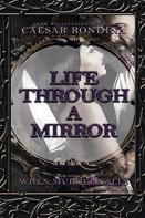 Life Through A Mirror