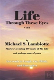 Life Through These Eyes, Vol Ii