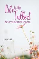 Life To The Fullest In A Troubled World