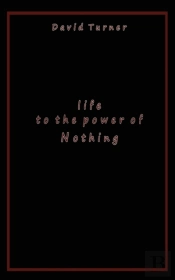 Life To The Power Of Nothing