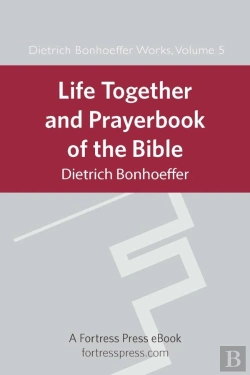Bertrand.pt - Life Together And Prayerbook Of The Bible