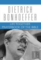 Life Together And Prayerbook Of The Bible