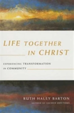 Bertrand.pt - Life Together In Christ Â€“ Experiencing Transformation In Community